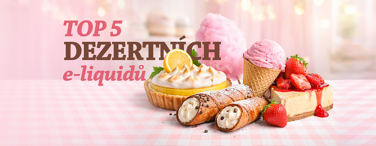 TOP 5 e-liquidů, které chutnají jako z cukrárny
