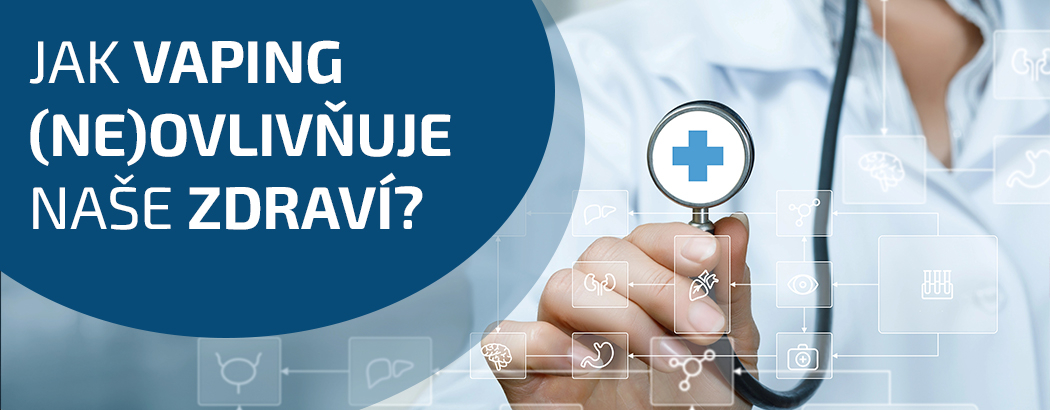 Jak vaping (ne)ovlivňuje naše zdraví? Odpovědi na otázky, které vás zajímají